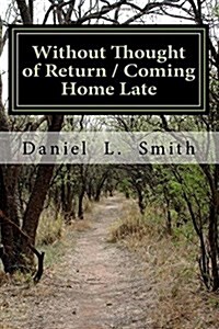Without Thought of Return / Coming Home Late (Paperback, 2nd)
