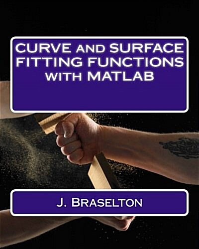 Curve and Surface Fitting Functions With Matlab (Paperback)