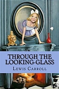 Through the Looking-glass (Paperback)