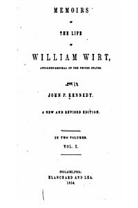 Memoirs of the Life of William Wirt, Attorney-General of the United States - Vol. I (Paperback)