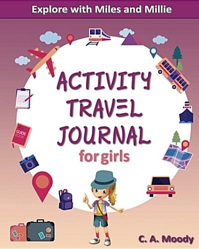 Activity Travel Journal for Girls (Paperback)