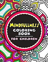 Mindfulness Coloring Book for Children: The best collection of Mandala Coloring book (Paperback)