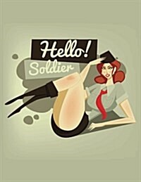 Daily Planner Journal: Hello Soldier Army Military Pinup Girl Retro Pin-Up 365 + Days Bullet Journaling Blank Notebook with Sections for Date (Paperback)
