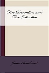 Fire Prevention and Fire Extinction (Paperback)