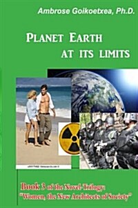 Planet Earth at its Limits: Human Trafficking, Overpopulation, Climate Change, and Religious Wars (Paperback)