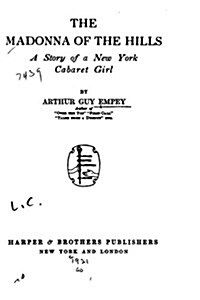 The Madonna of the Hills, a Story of a New York Cabaret Girl (Paperback)