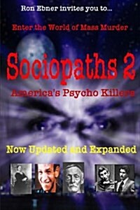 Sociopaths 2: Americas Psycho Killers: Updated and Expanded (Paperback)