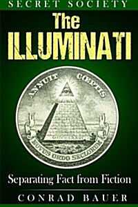 Secret Society The Illuminati: Separating Fact from Fiction (Paperback)