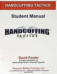Handcuffing Tactics: Student Manual (Paperback)