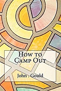 How to Camp Out (Paperback)