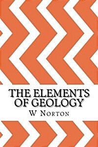 The Elements of Geology (Paperback)