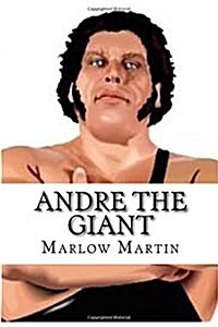 Andre the Giant: Legendary Icon (Paperback)
