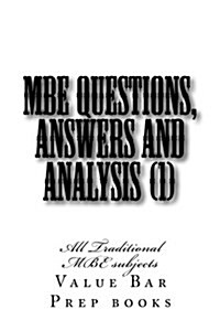 MBE Questions, Answers and Analysis (1): All Traditional MBE Subjects (Paperback)