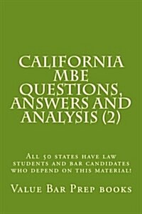 California MBE Questions, Answers and Analysis (2): All 50 States Have Law Students and Bar Candidates Who Depend on This Material! (Paperback)
