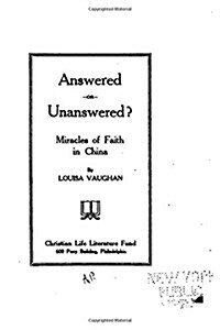 Answered or Unanswered, Miracles of Faith in China (Paperback)