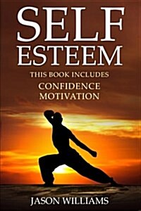 Self Esteem: 2 Manuscripts Confidence, Motivation (Paperback)