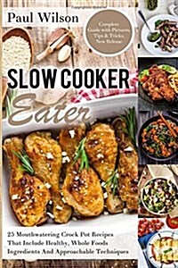 Slow Cooker Eater (Paperback)