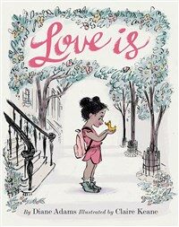 Love Is: (illustrated Story Book about Caring for Others, Book about Love for Parents and Children, Rhyming Picture Book) (Hardcover)