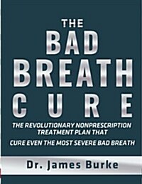 The Bad Breath Cure (Paperback)