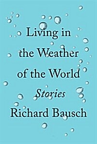 Living in the Weather of the World: Stories (Hardcover, Deckle Edge)