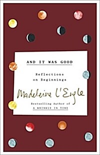 And It Was Good: Reflections on Beginnings (Paperback)
