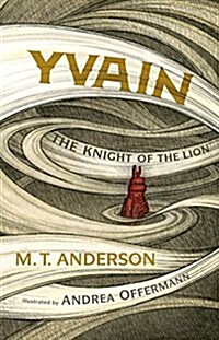 Yvain: The Knight of the Lion: A Graphic Novel (Hardcover)