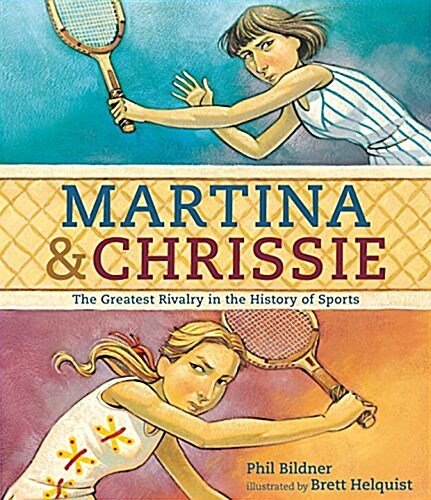 Martina & Chrissie: The Greatest Rivalry in the History of Sports (Hardcover)