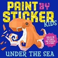Paint by Sticker Kids: Under the Sea: Create 10 Pictures One Sticker at a Time! (Paperback)