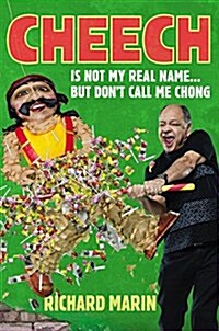 Cheech Is Not My Real Name: ...But Dont Call Me Chong (Hardcover)