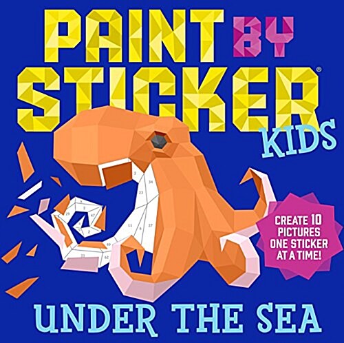 Paint by Sticker Kids: Under the Sea: Create 10 Pictures One Sticker at a Time! (Paperback)