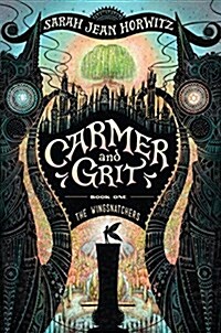 Carmer and Grit, Book One: The Wingsnatchers: Volume 1 (Hardcover)