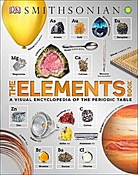 The Elements Book: A Visual Encyclopedia of the Periodic Table (Hardcover)