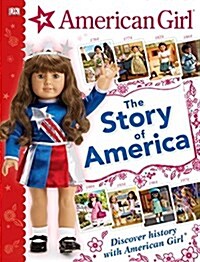 American Girl: The Story of America: Discover History with American Girl(r) (Hardcover)