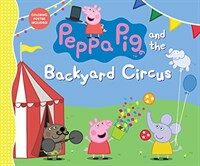 Peppa Pig and the Backyard Circus (Hardcover)