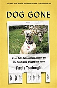 Dog Gone: A Lost Pets Extraordinary Journey and the Family Who Brought Him Home (Paperback)