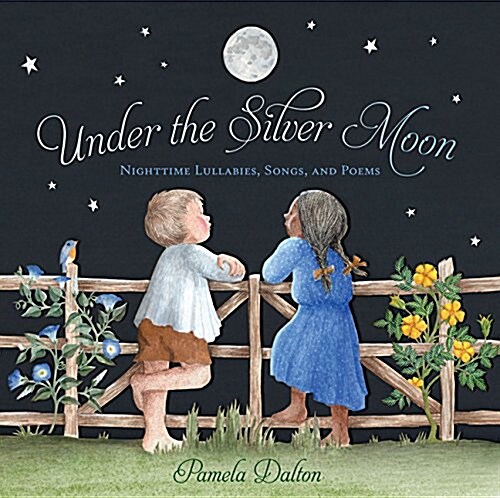 Under the Silver Moon: Lullabies, Night Songs & Poems (Hardcover)