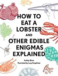 [중고] How to Eat a Lobster: And Other Edible Enigmas Explained (Hardcover)