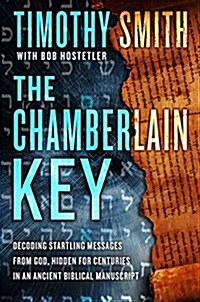 The Chamberlain Key: Unlocking the God Code to Reveal Divine Messages Hidden in the Bible (Hardcover)