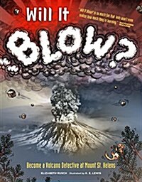 Will It Blow?: Become a Volcano Detective at Mount St. Helens (Paperback)