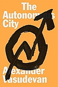 The Autonomous City : A History of Urban Squatting (Paperback)