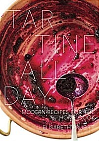 Tartine All Day: Modern Recipes for the Home Cook [a Cookbook] (Hardcover)