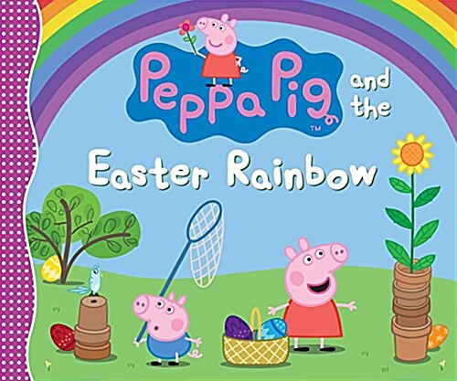 Peppa Pig and the Easter Rainbow (Hardcover)