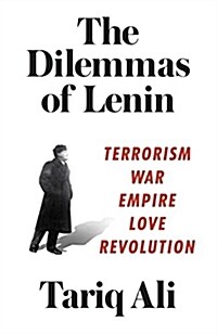 [중고] The Dilemmas of Lenin : Terrorism, War, Empire, Love, Revolution (Hardcover)