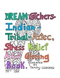 Dream Catchers-Indian-Tribal-Aztec, Stress Relief Adult Coloring book: great stress relief (Paperback)