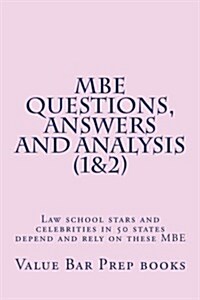 MBE Questions, Answers and Analysis (1&2): Law School Stars and Celebrities in 50 States Depend and Rely on These MBE (Paperback)