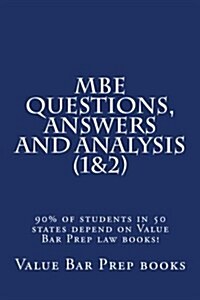 MBE Questions, Answers and Analysis (1&2): 90% of Students in 50 States Depend on Value Bar Prep Law Books! (Paperback)