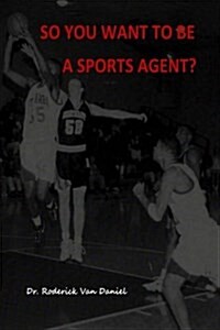 So You Want to Be a Sports Agent? (Paperback)