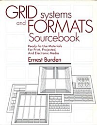 Grid Systems and Formats Sourcebook: Ready-To-Use Material for Print, Projected, and Electronic Media (Paperback)