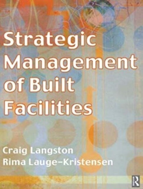 Strategic Management of Built Facilities (Hardcover)