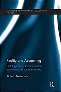 Reality and Accounting : Ontological Explorations in the Economic and Social Sciences (Paperback)